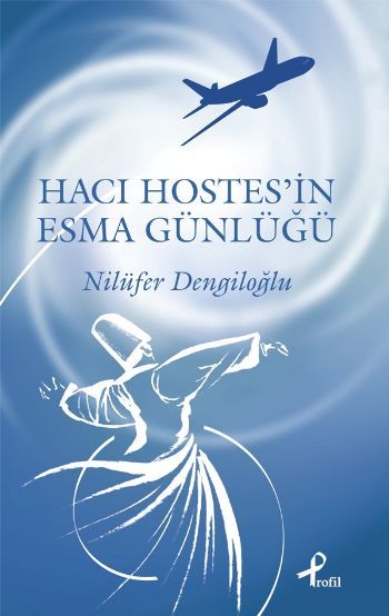 Hacı Hostes'in Esma Günlüğü, Nilüfer Dengiloğlu