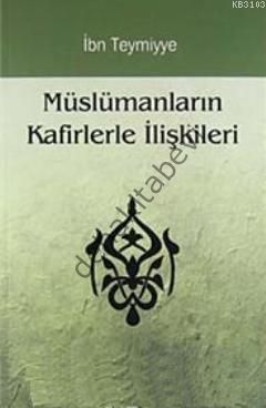 Müslümanların Kafirlerle İlişkileri, İbn Teymiyye