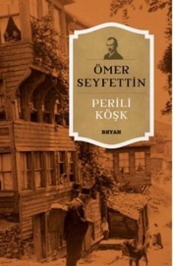 Perili Köşk, Ömer Seyfettin