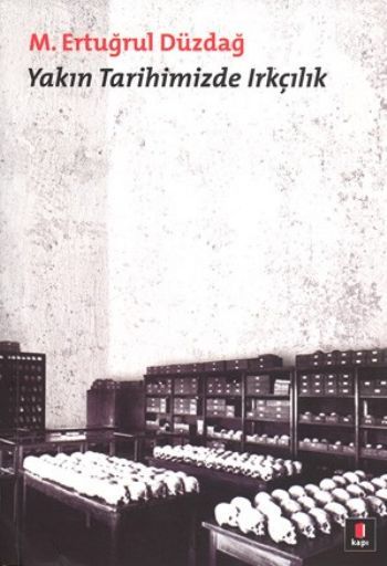 Yakın Tarihimizde Irkçılık, M. Ertuğrul Düzdağ