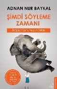 Şimdi Söyleme Zamanı, Adnan Nur Baykal