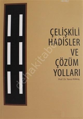 ÇELİŞKİLİ HADİSLER VE ÇÖZÜM YOLLARI