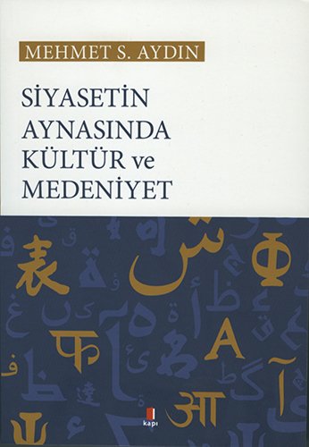Siyasetin Aynasında Kültür ve Medeniyet, Mehmet S. Aydın