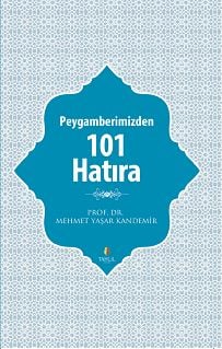 Peygamberimizden 101 Hatıra, Mehmet Yaşar Kandemir