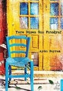 Yere Düşen Son Fotoğraf, Aydın Bayram