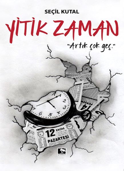 Yitik Zaman Artık Çok Geç