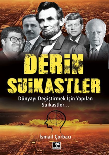 Derin Suikastler Dünyayı Değiştirmek İçin Yapılan Suikastler