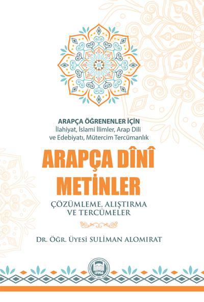 Arapça Öğrenenler İçin Arapça Dini Metinler; Çözümleme, Alıştırma ve Tercümeler