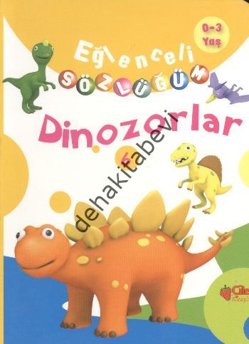 Eğlenceli Sözlüğüm - Dinozorlar, Çilek Kitaplar