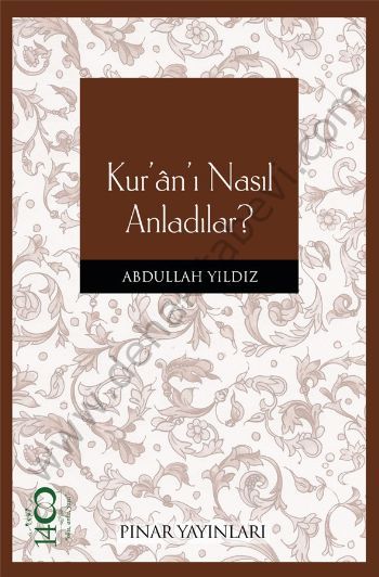 Kuranı Nasıl Anladılar ? Abdullah Yıldız