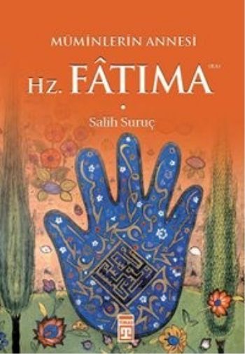 Müminlerin Annesi Hz. Fatıma, Salih Suruç