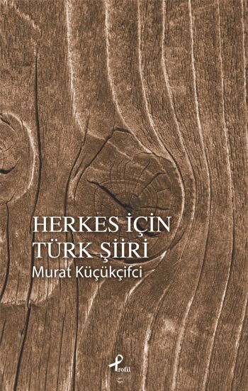 Herkes İçin Türk Şiiri, Murat Küçükçifci
