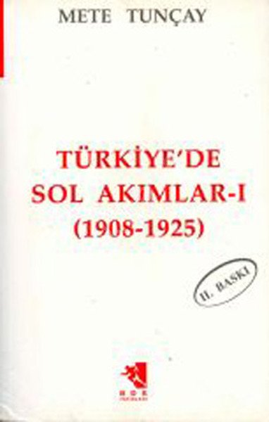 Türkiye'de Sol Akımlar 1908 1925 Cilt 1, İletişim Yayınları