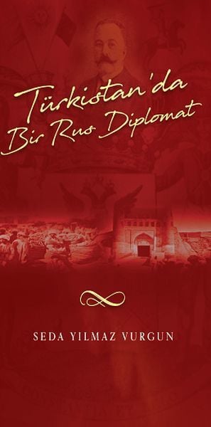 Türkistan'da Bir Rus Diplomat - Konstantin Konstantinoviç Vonder Pehlen (1908 - 1909) -