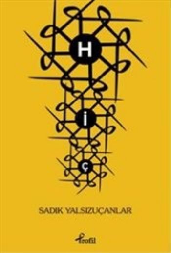 Hiç, Sadık Yalsızuçanlar