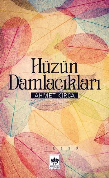 Hüzün Damlacıkları, Ahmet Kırca