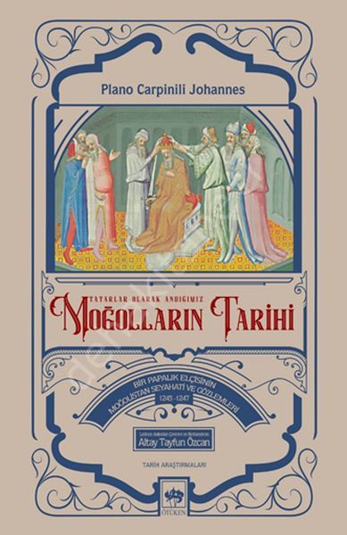 Tatarlar Olarak Andığımız Moğolların Tarihi, Plano Carpinili Johannes
