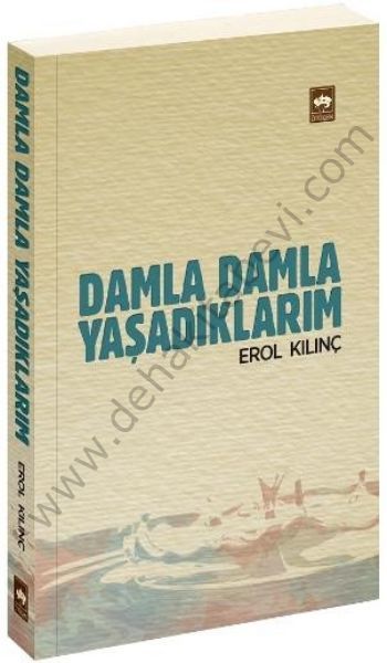 Damla Damla Yaşadıklarım, Erol Kılınç