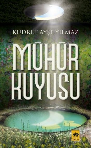 Mühür Kuyusu, Kudret Ayşe Yılmaz