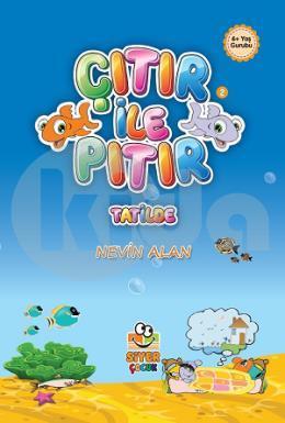 ÇITIR İLE PITIR TATİLDE