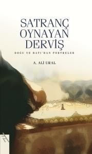 Satranç Oynayan Derviş, A. Ali Ural, Şule Yayınları