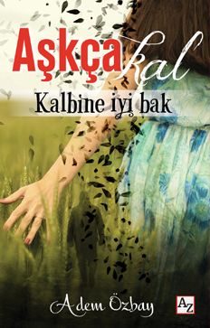 Aşkçakal Kalbine İyi Bak, Adem Özbay