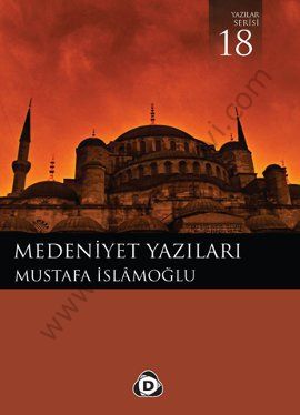 Medeniyet Yazıları, Mustafa İslamoğlu