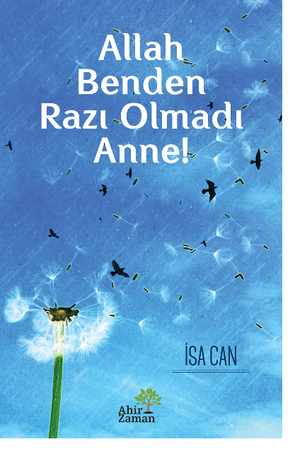 Allah Benden Razı Olmadı Anne, İsa Can