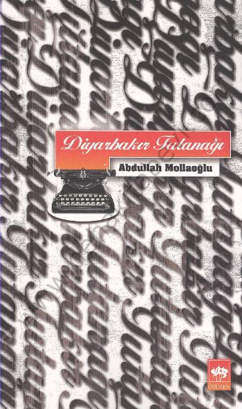 Diyarbakır Tutanağı, Abdullah Mollaoğlu