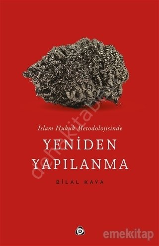 İslam Hukuk Metodolojisinde Yeniden Yapılanma, Bilal Kaya