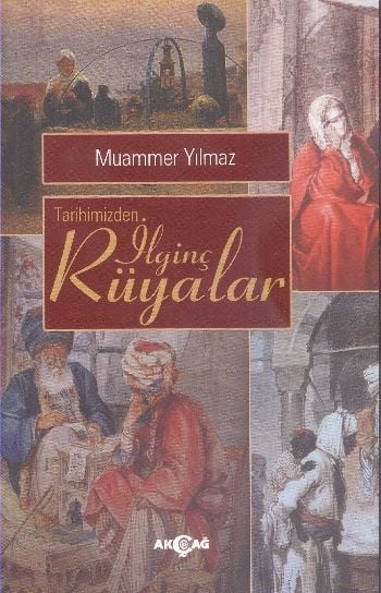 Tarihimizden İlginç Rüyalar, Akçağ Yayınları