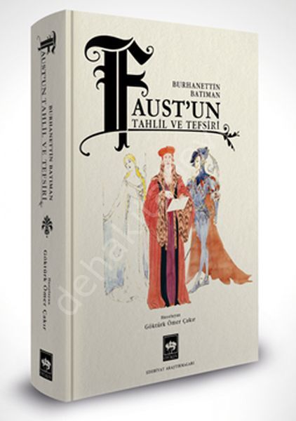 Faust'un Tahlil ve Tefsiri, Burhanettin Batıman