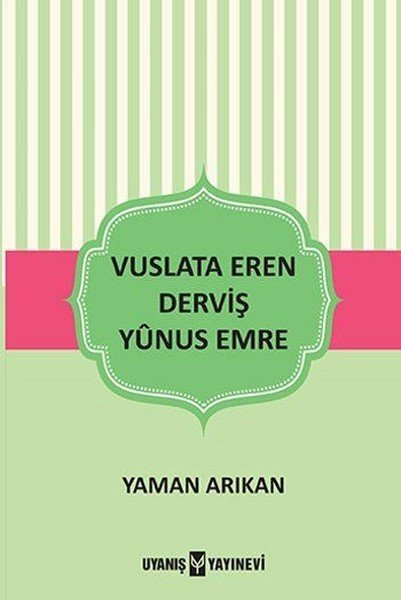 Vuslata Eren Derviş Yunus Emre, Yaman Arıkan