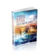 Türkün Kayıp Kitabı Ulu Han Ata, Ahmet Bican Ercilasun