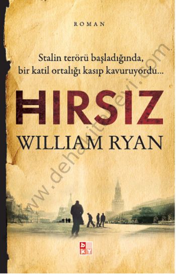 Hırsız -Stalin Terörü Başladığında, Bir Katil Ortalığı Kasıp Kavuruyordu-