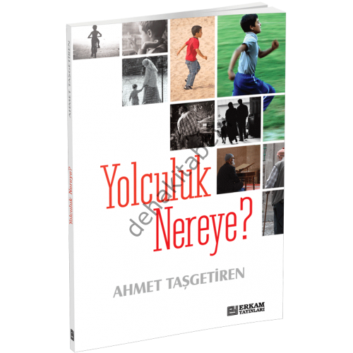 Yolculuk Nereye, Ahmet Taşgetiren, Erkam Yayınları