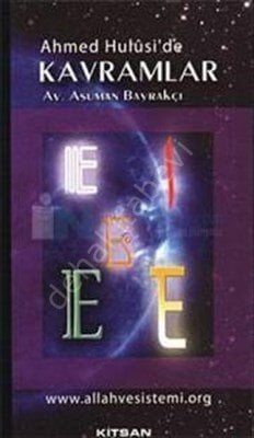 Ahmed Hulusi' de Kavramlar -E-, Av. Asuman Bayrakçı