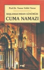 Başlangıcından Günümüze Cuma Namazı