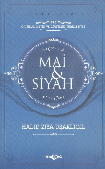 Mai ve Siyah, Halid Ziya Uşaklıgil