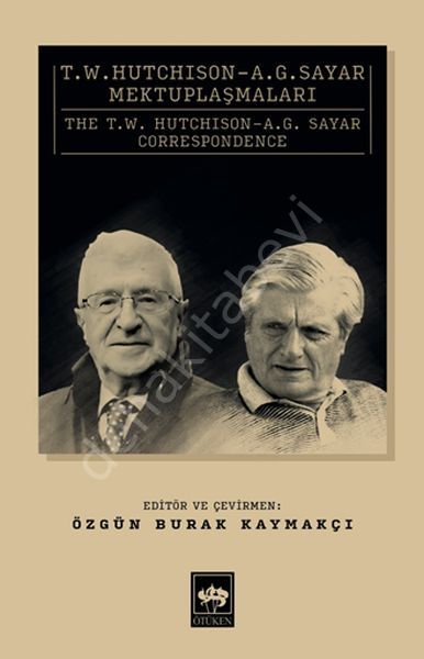 T.W. Hutchison - A.G. Sayar Mektuplaşmaları, Ahmed Güner Sayar
