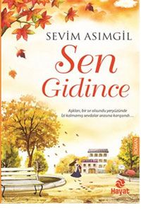 Sen Gidince, Sevim Asımgil, Hayat Yayınları