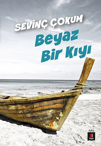 Beyaz Bir Kıyı, Sevinç Çokum