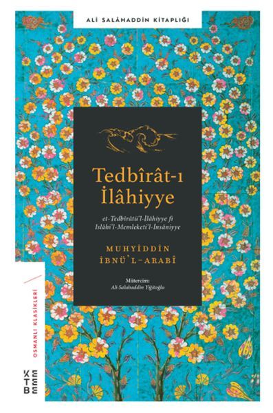 Tedbirat ı İlahiyye Et Tedbiratü'l İlahiyye Fi Islahi'l Memleti'l İnsaniyye, Muhyidd İbnü'l Arabi