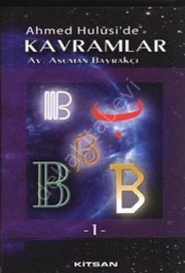 Ahmed Hulusi'de Kavramlar -B-1-, Av. Asuman Bayrakçı