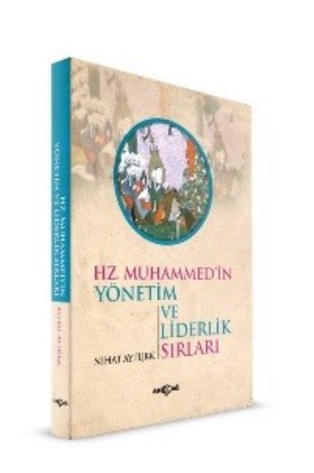 Hz. Muhammed'in Yönetim ve Liderlik Sırları, Nihat Aytürk