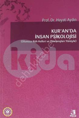 Kur'an'da İnsan Psikolojisi (Olumsuz Rûh Halleri ve Davranışları Yönüyle), Hayati Aydın