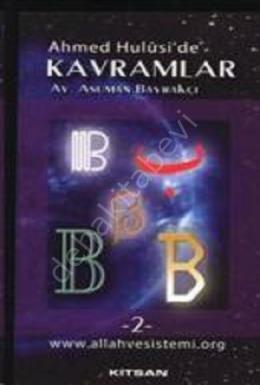 Ahmed Hulusi'de Kavramlar -B-2-, Av. Asuman Bayrakçı