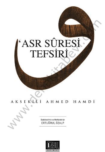 Asr Suresi Tefsiri, Ahmed Hamdi (Aksekili)