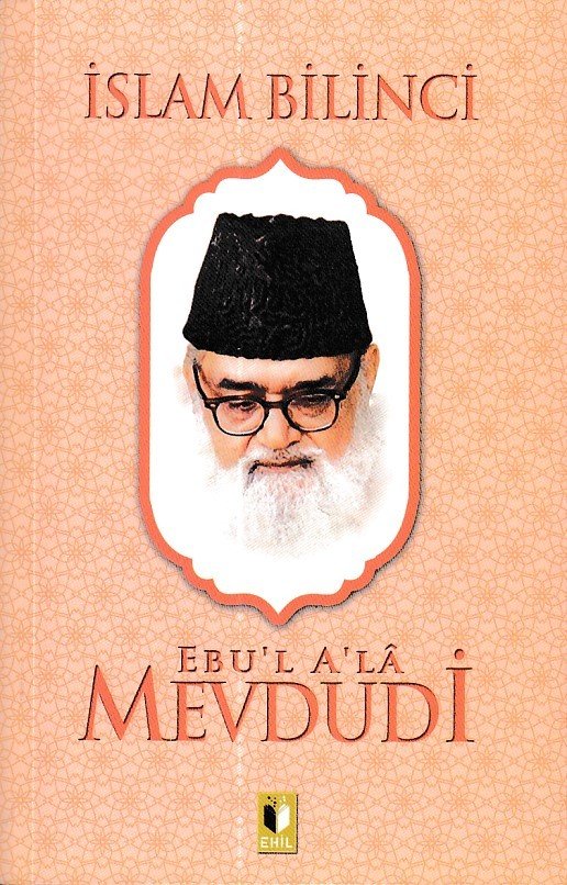İslam Bilinci-Mevdudi, Ehil Yayınları