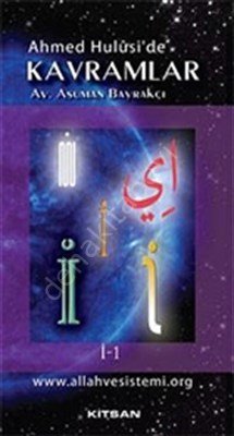 Ahmet Hulusi'de Kavramlar İ-1, Av. Asuman Bayrakçı